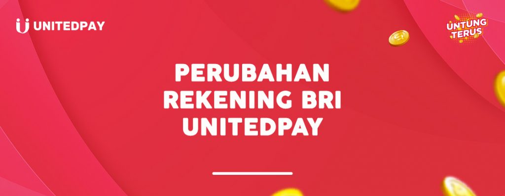 Perubahan rekening BRI Unitedpay