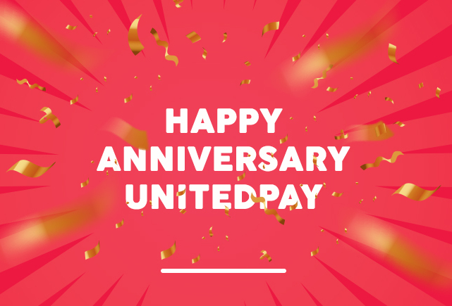Happy Anniversary, Unitedpay!